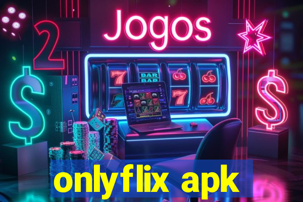 onlyflix apk